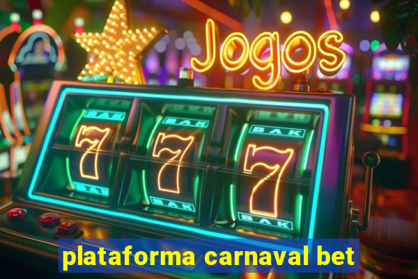 plataforma carnaval bet